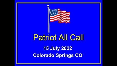 Patriot All Call July 2022 Colorado Springs pt 3