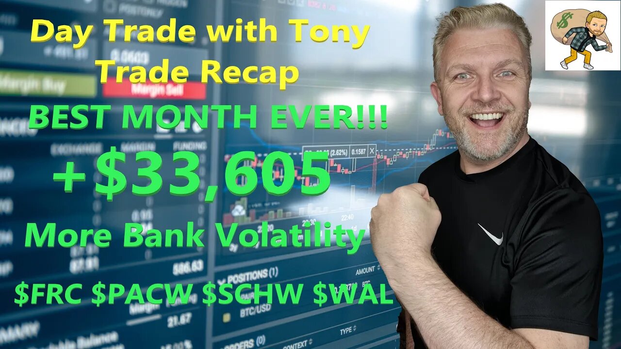 Day Trade With Tony Day Trade Recap +$33,605 $FRC Gets $30B Bailout $SCHW $WAL $PACW