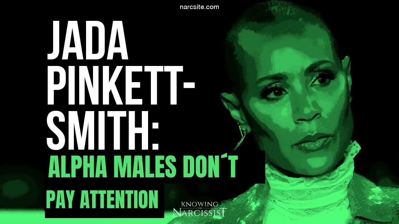 Jada Pinkett Smith : Alpha Males Don't Pay Attention