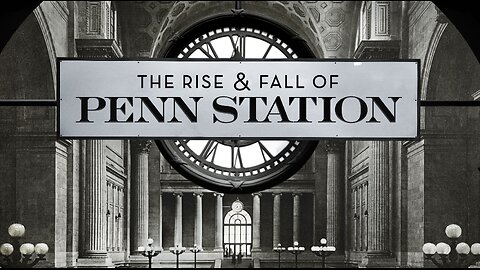 The Rise and Fall of Penn Station