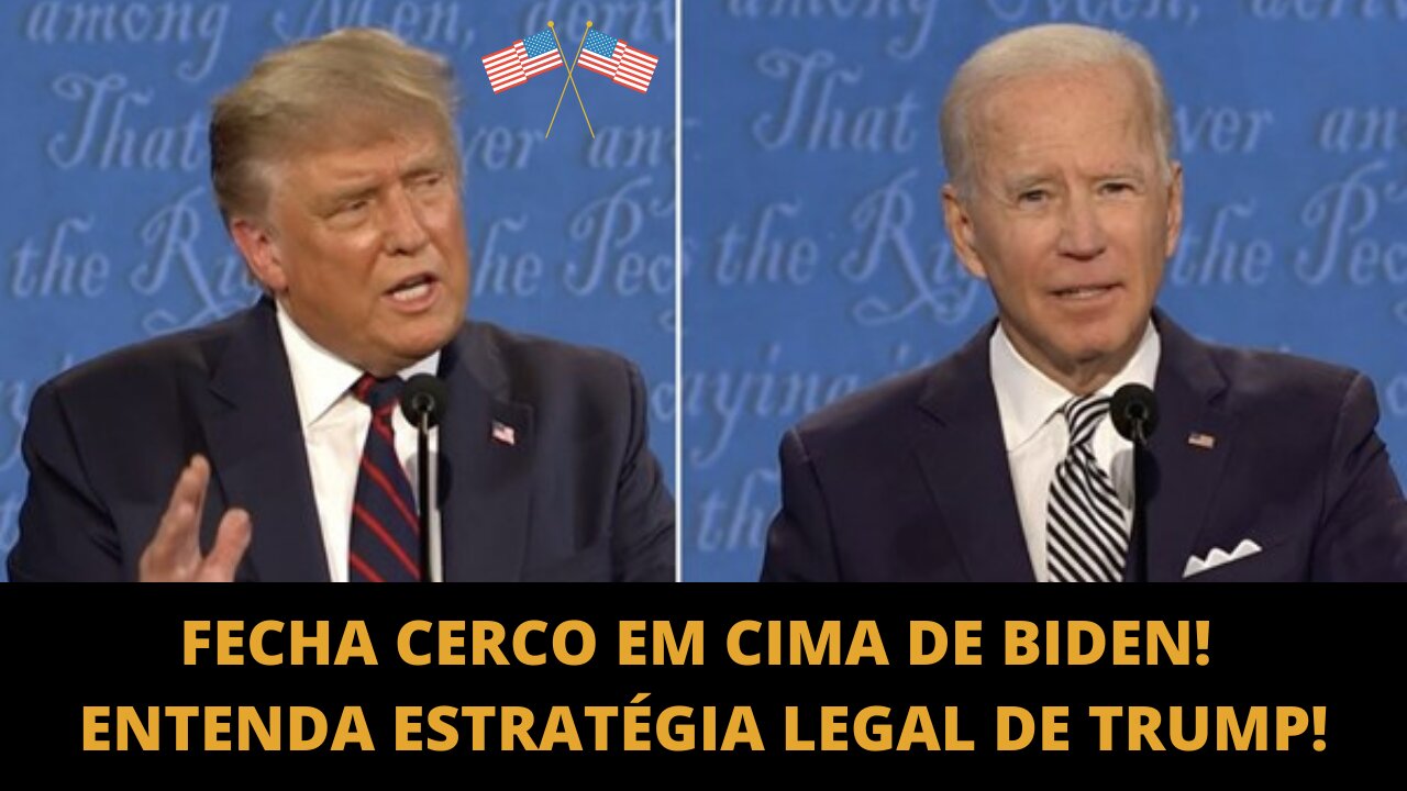 Fecha o cerco em cima de Biden. Entenda estratégia legal de Trump. Veja e analise