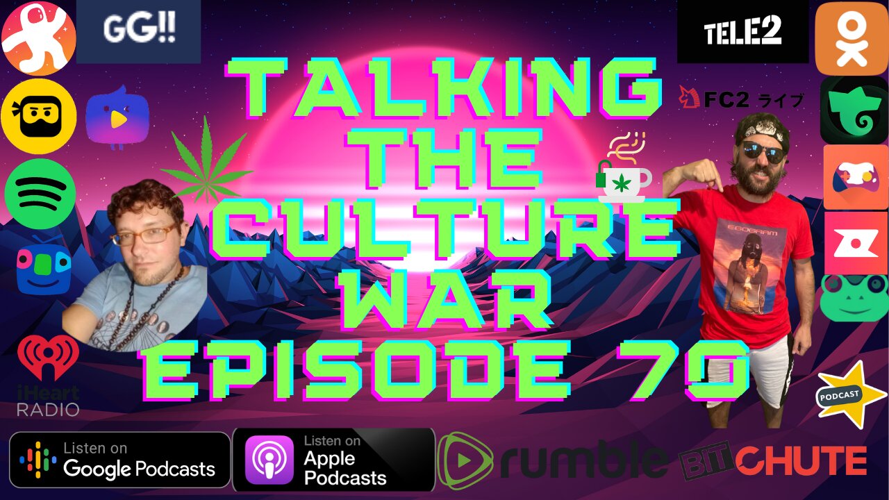 Talking The Culture War Episode 70