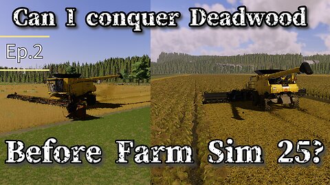 Conquering DeadWood before Farm Sim 25 Ep.2