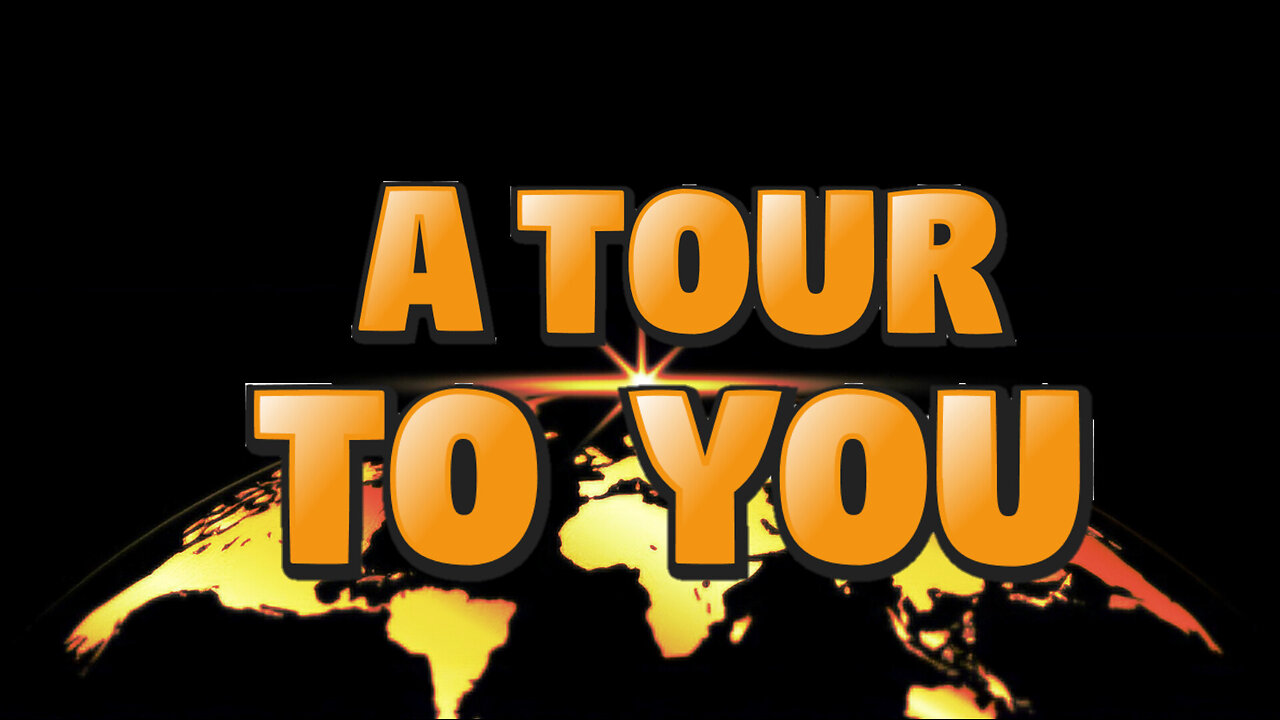 A Tour to You