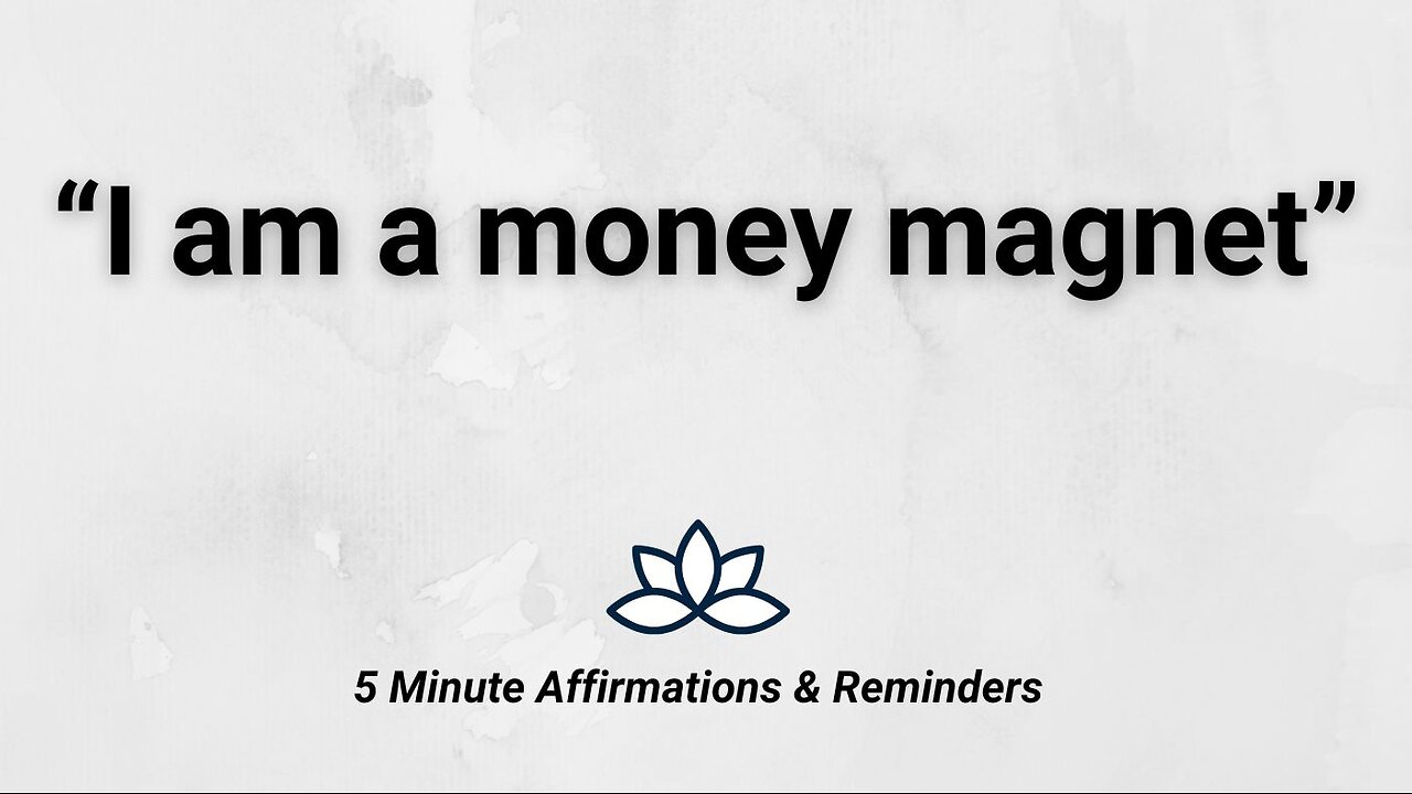 💲"I am a money magnet." 5 minute affirmations for wealth and abundance.