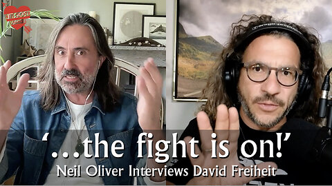 Neil Oliver Interviews David Freiheit – the fight is on!