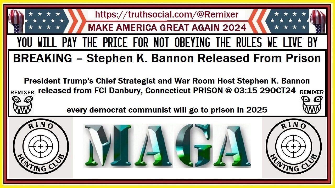 Stephen K. Bannon Released From Prison @ 03:15 29OCT24