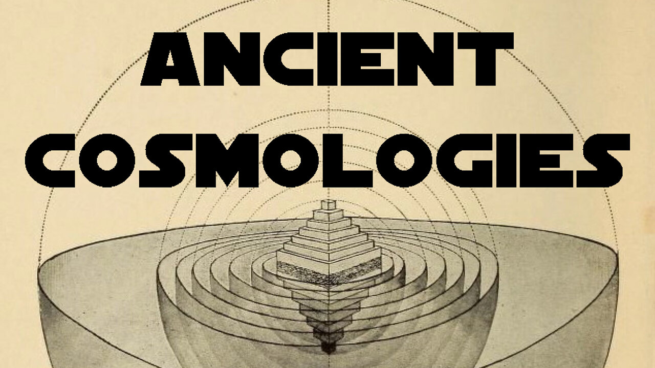 Ancient Cosmologies