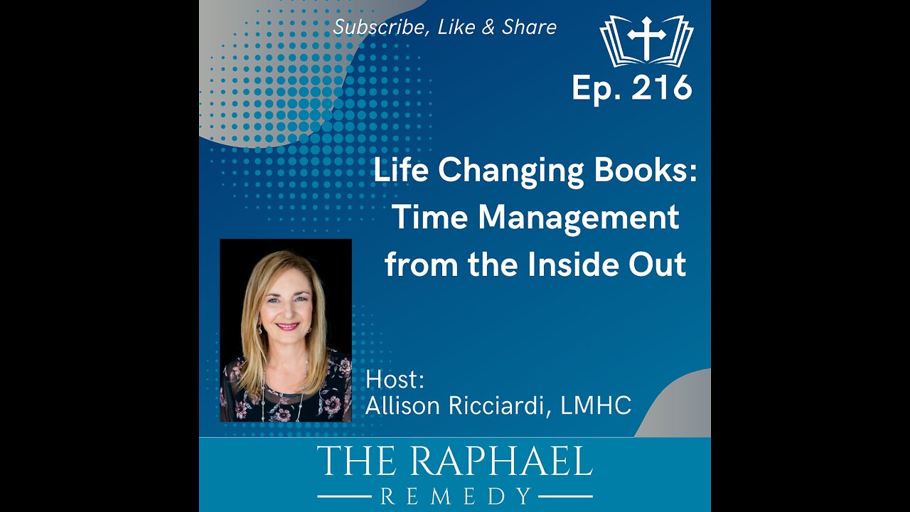 Ep. 216 Life Changing Books: Time Management from the Inside Out