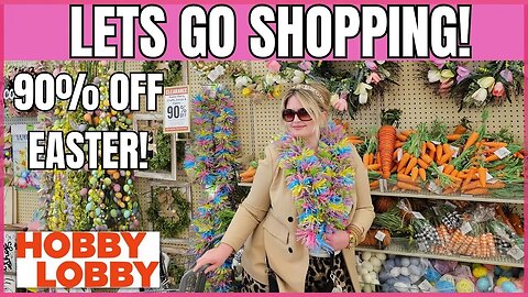 HOBBY LOBBY | 90% OFF EASTER | LETS GO SHOPPING | #hobbylobby #hobbylobbyclearance