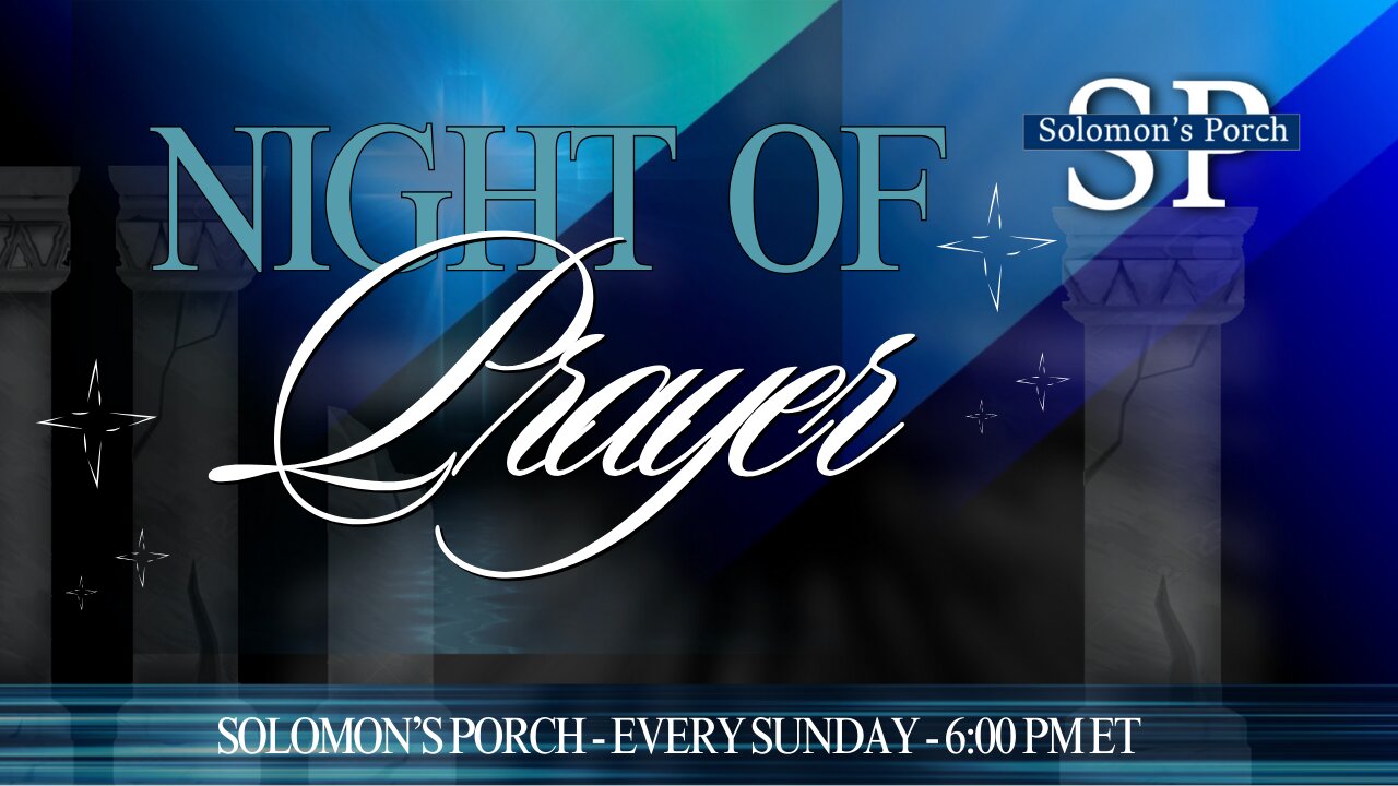 Solomon's Porch: A Night of Prayer with Special Guests