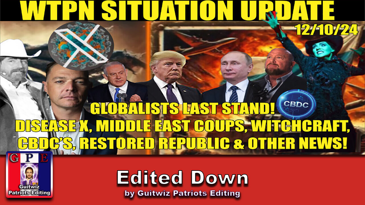 WTPN SIT/UP 12/10/24-GLOBALISTS LAST STAND!-Edited Down