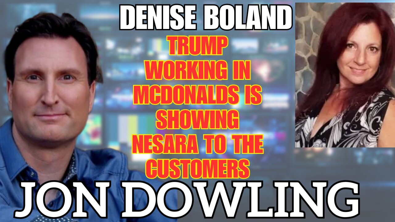 Jon Dowling & Denise Boland Discuss Trump Working At McDonalds Is Showing Us Something Important