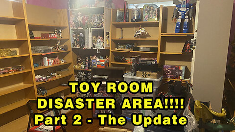 Toy Room Disaster Area Part 2 - The Update