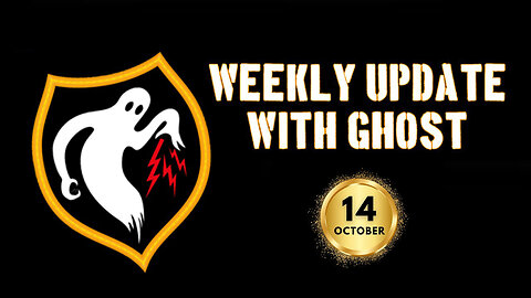 Weekly Update With Ghost - Great Intel Oct 14
