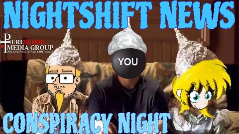 NIGHTSHIFT NEWS SPECIAL: CONSPIRACY NIGHT, NEWS AND MORE
