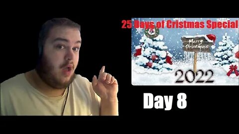 25 Days of Christmas 2022 Special | Day 8