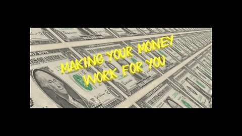 Making money work for you instead of you working for your money.