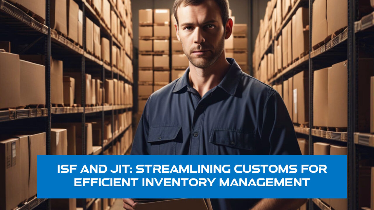 Streamlining Just-in-Time Inventory Management with Importer Security Filing