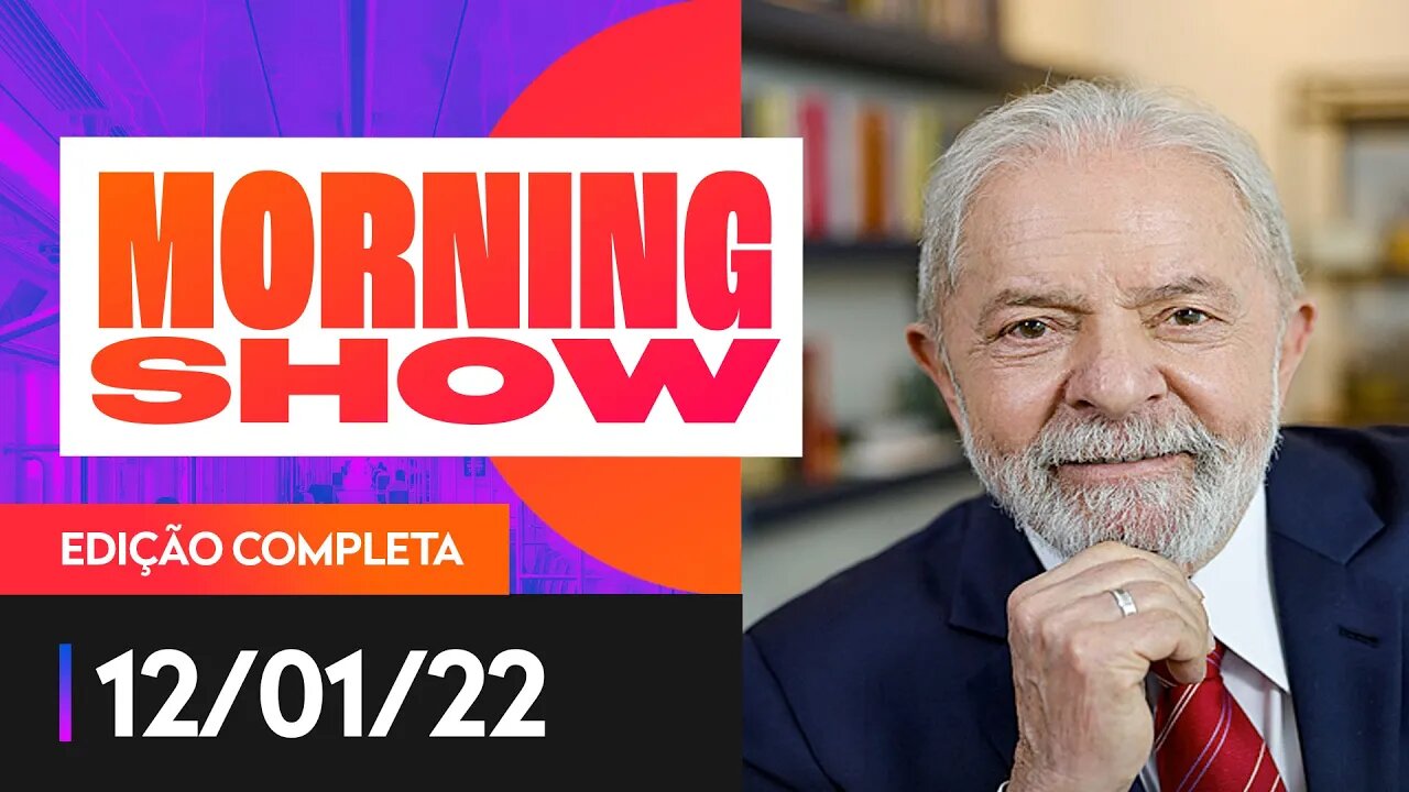 INFLAÇÃO / RESTRIÇÕES EM SP / ATRIZES COM LULA - MORNING SHOW - 12/01/22