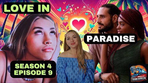 90 Day Fiance Love in Paradise: Season 4 Episode 9 - Massive COPE