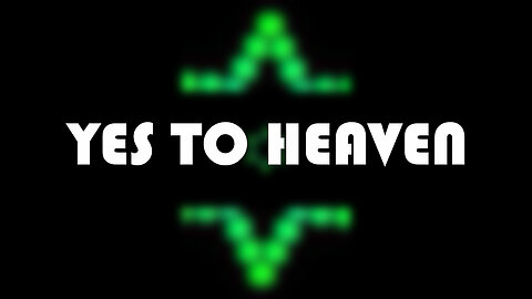 Yes to heaven