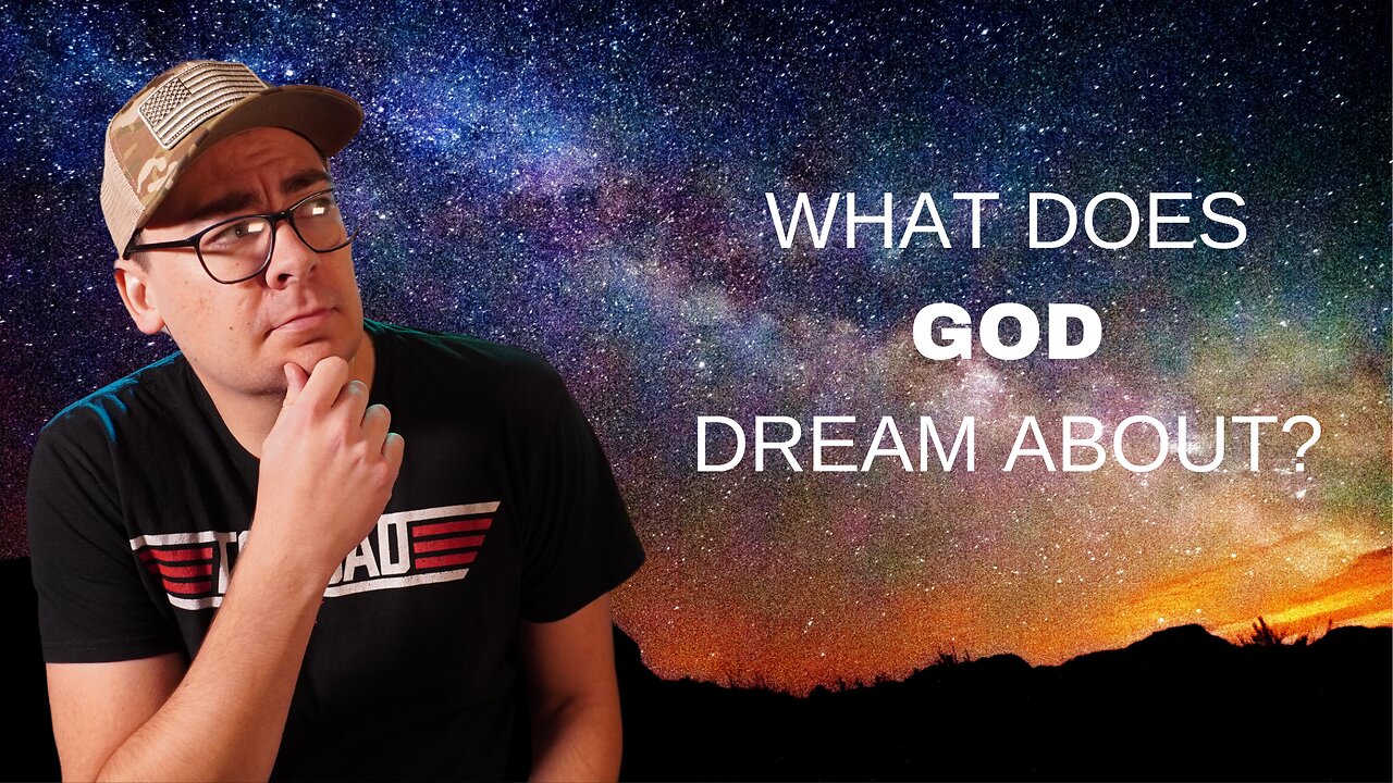 What Does God Dream About?