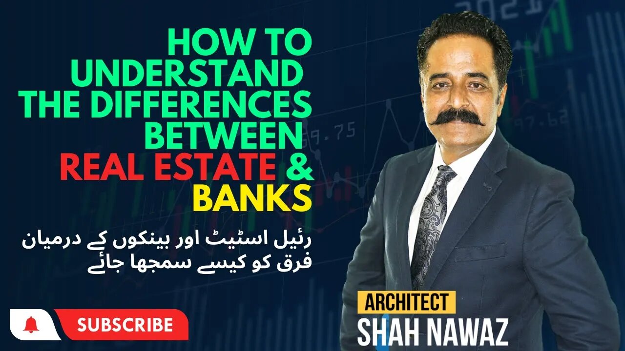 How to Understand the Differences Between Real Estate and Banks Architect ShahNawaz #bank#realestate