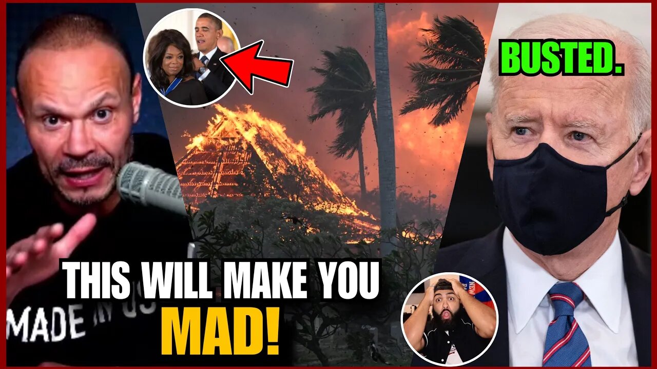 THEY CAN’T HIDE THIS!! MASSIVE MAUI FIRE COVER-UP EXPOSED.. Biden Admin PANICS! (The Dan Bongino)