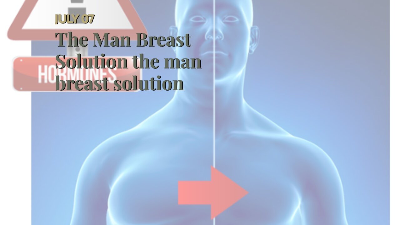 The Man Breast Solution the man breast solution