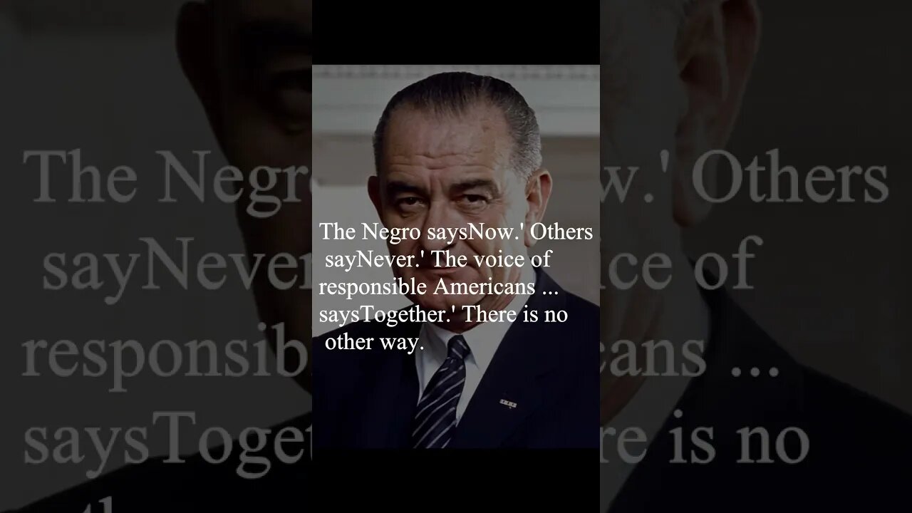 Lyndon B. Johnson Quote - saysNow... SayNever...
