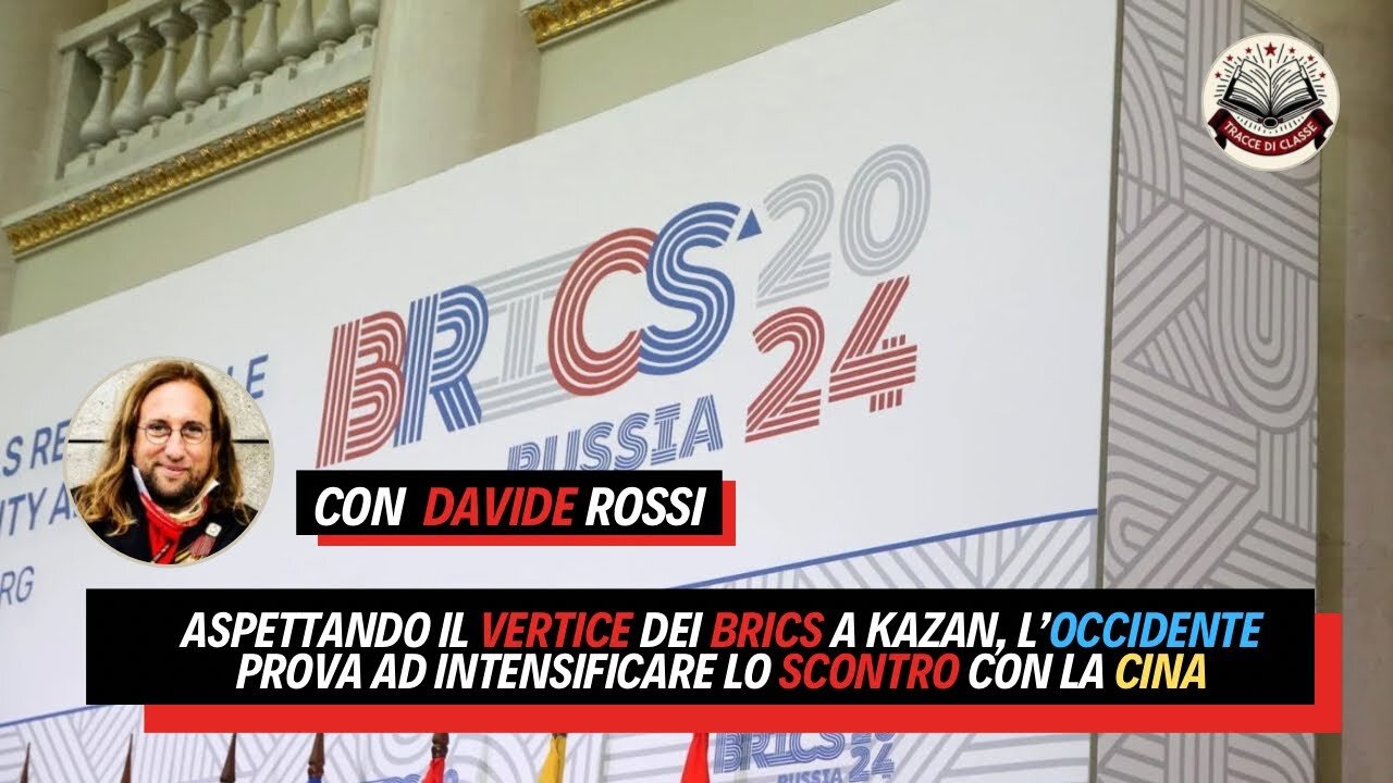 Aspettando il VERTICE dei BRICS a KAZAN, L’OCCIDENTE prova ad intensificare lo SCONTRO con la CINA