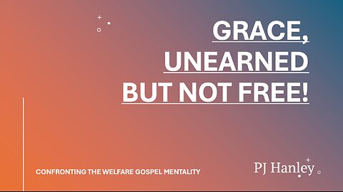 Grace, Unearned But Not Free - PJ Hanley - December 15th, 2024