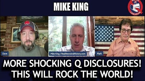 Mike King- MORE Shocking Q Disclosures! This Will Rock the World!