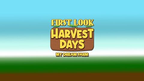 First Look at Harvest Days