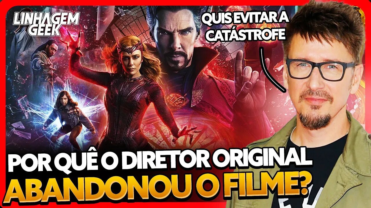 DIRETOR DE DOUTOR ESTRANHO RESPONDE PORQUÊ ABANDONOU O FILME