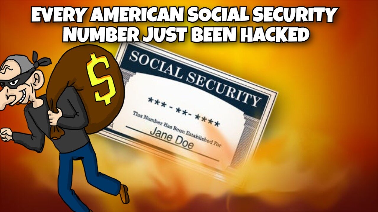 EVERY AMERICAN SOCIAL SECURITY NUMBER JUST BEEN HACKED