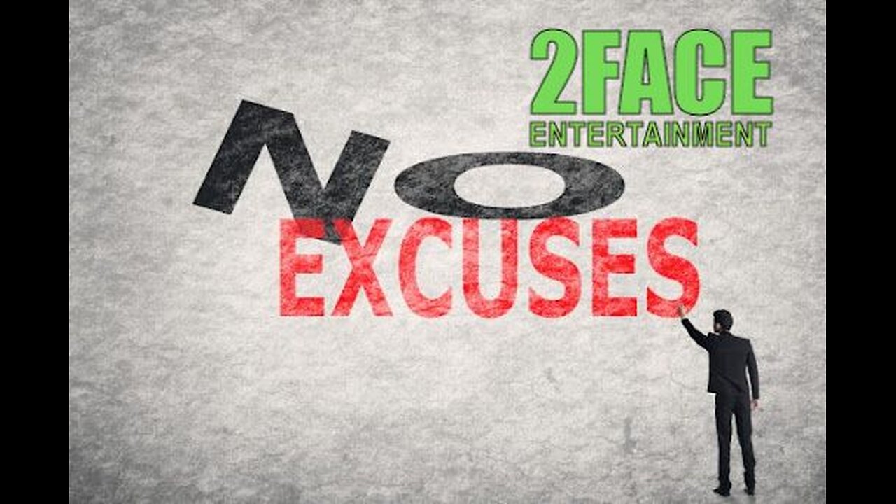 2Face Ent. Podcast - Ep. 92: NO EXCUSES