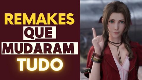 10 REMAKES que mudaram TUDO