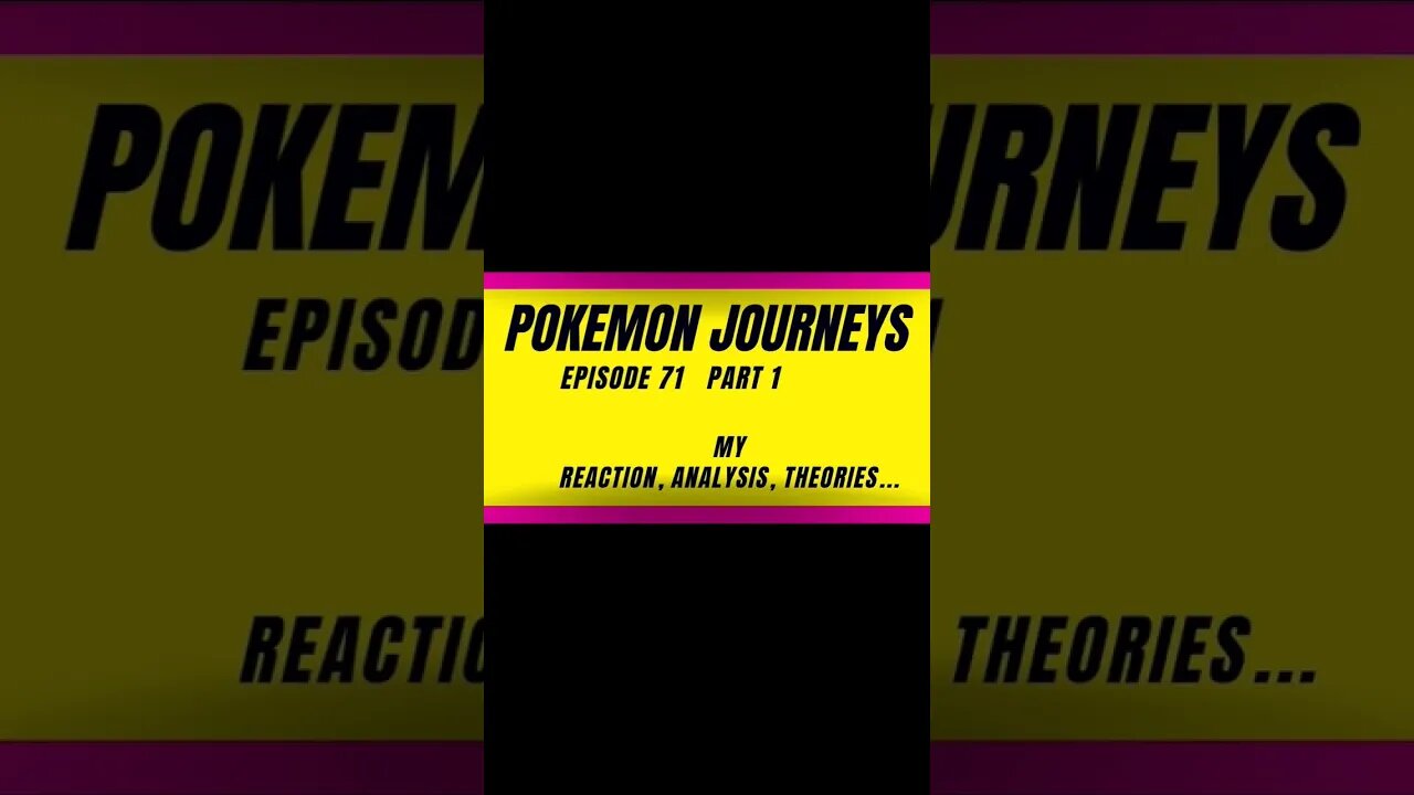 pokemon journeys reaction harsh&blunt episode 71 voice short part 1