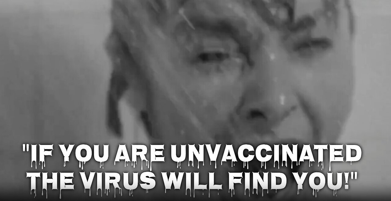 “IF YOU ARE UNVACCINATED THE VIRUS WILL FIND YOU”