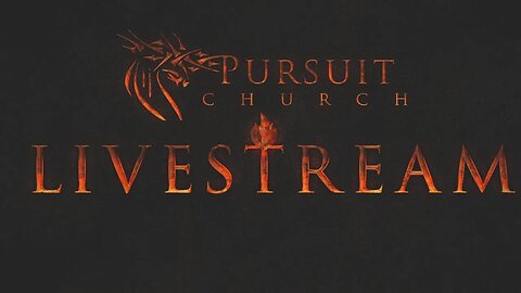 Pursuit Church Livestream