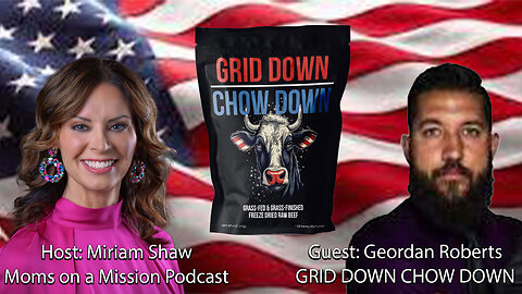 Culture War | Get Prepared with Freeze-Dried, Raw, Ground, Steak Meat That Lasts FIFTEEN years | GRID DOWN CHOW DOWN - Freeze Dried 95% Fat Free Steak Meat | Guests: Geordan Roberts | Grass Fed and Grass Finished | It’s SO Good