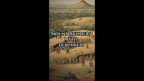 Unveiling the Mound Builders Myth: Lost Civilizations or Native Heritage? 🏛️🌎