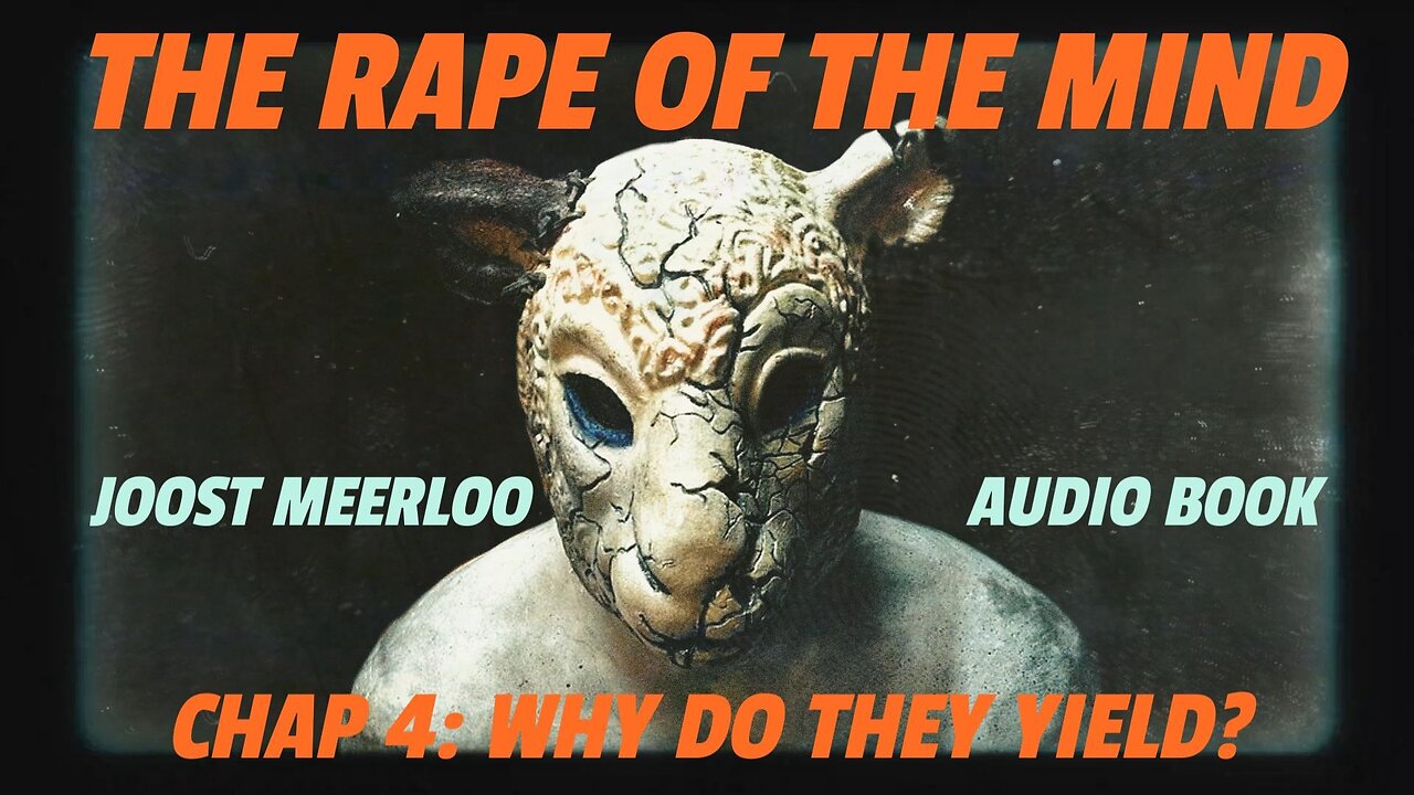 Rape of the Mind by Joost Meerloo : Why do they yield?