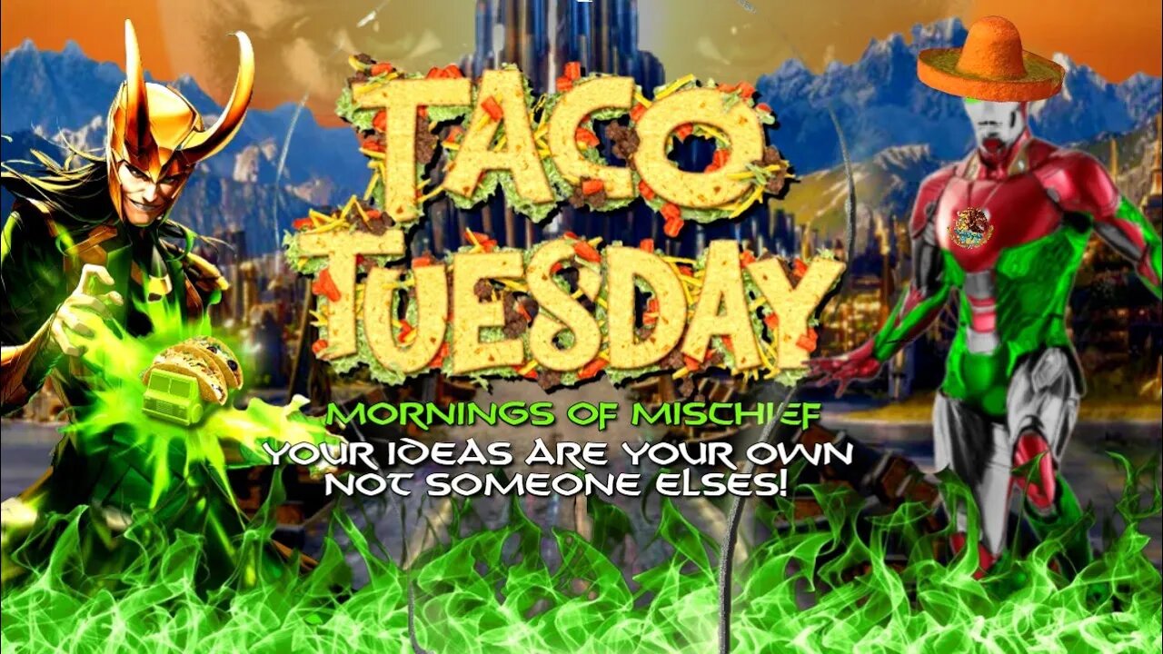 Taco Tuesday - Give us your ideas, or we will take them