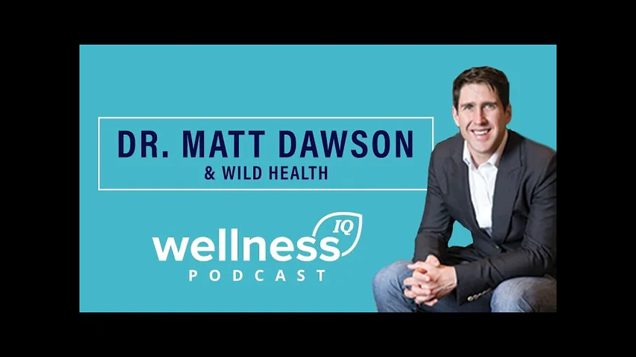 Dr. Matt Dawson & Wild Health