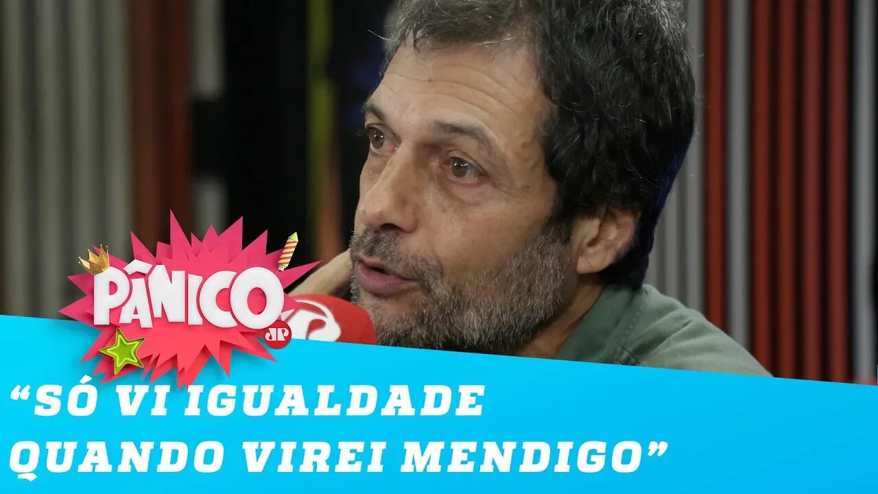 'Só vi igualdade quando virei mendigo', diz artista de rua Eduardo Marinho