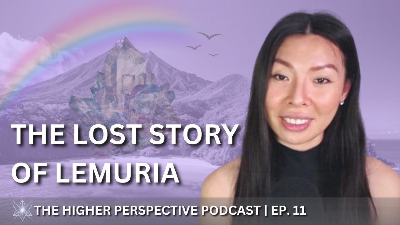 LEMURIA: The Lost Story of the Angelic Human | EP. 11