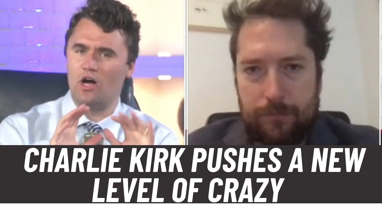 Charlie Kirk pushes a new level of 'crazy'